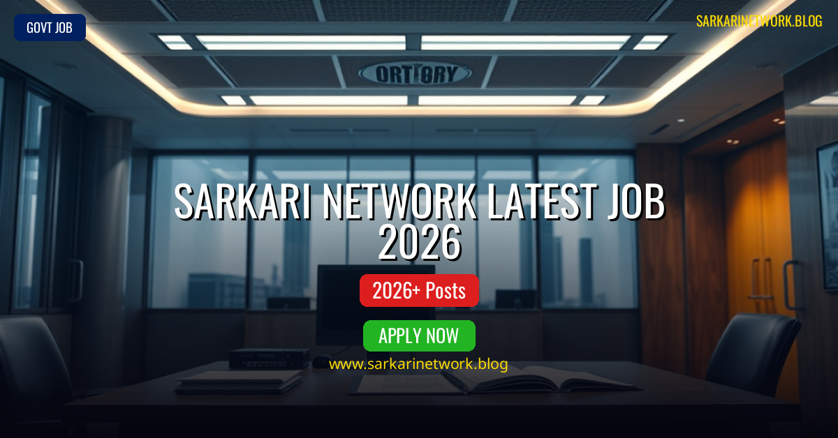 Sarkari Network Latest Job 2026