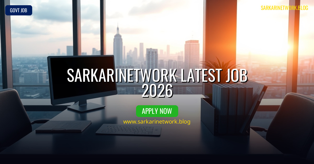Sarkarinetwork Latest Job 2026